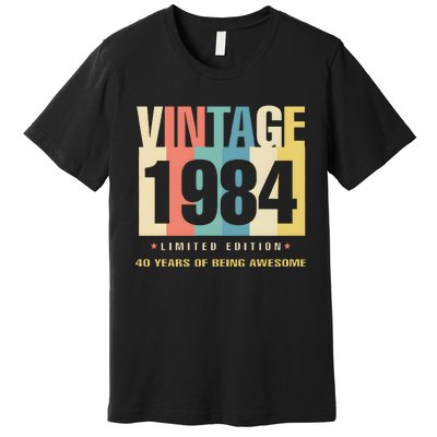 40th Birthday Vintage 1984 Limited Edition 40 Years Of Being Awesome Premium T-Shirt