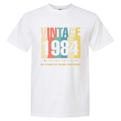 40th Birthday Vintage 1984 Limited Edition 40 Years Of Being Awesome Garment-Dyed Heavyweight T-Shirt