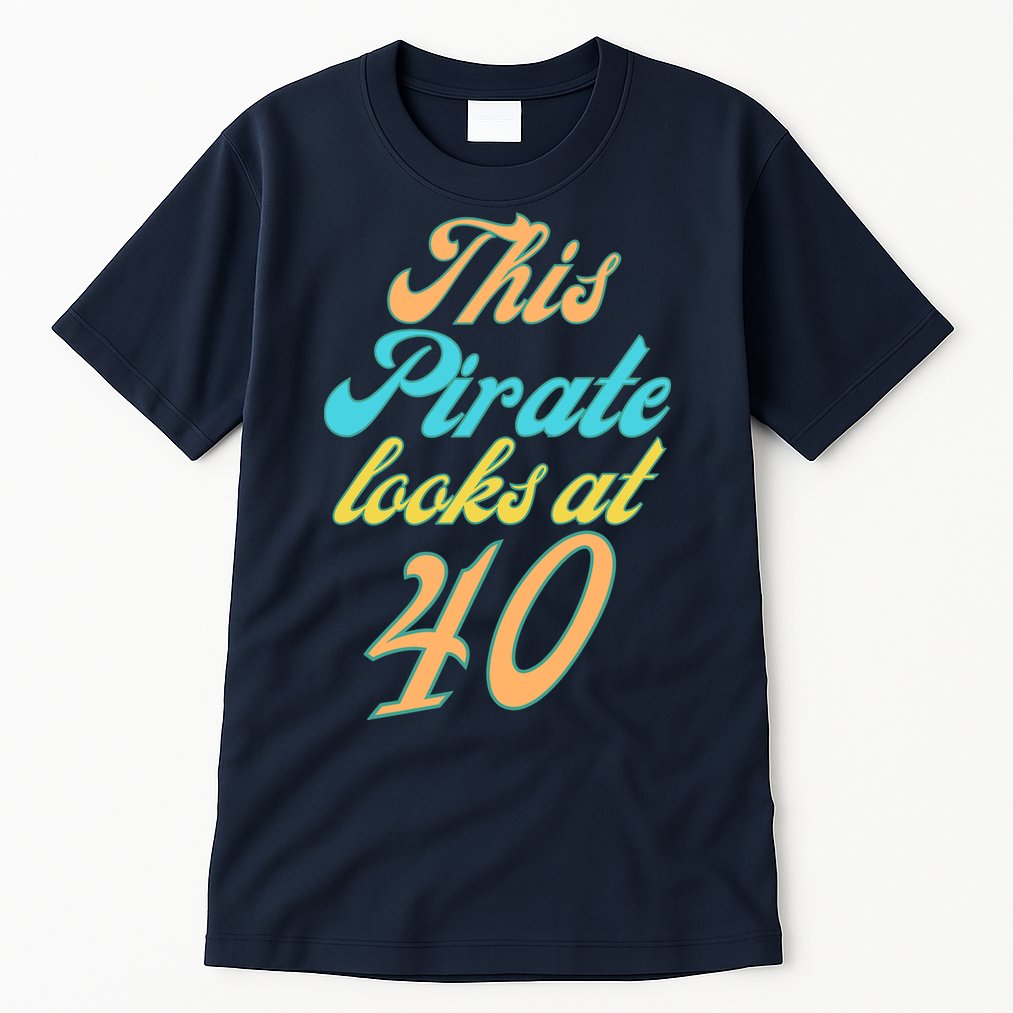 40th Birthday, Yes I am a Pirate Tall T-Shirt