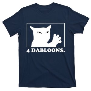 4 Dabloons 4 Doubloons 4 Dabloons Cat T-Shirt