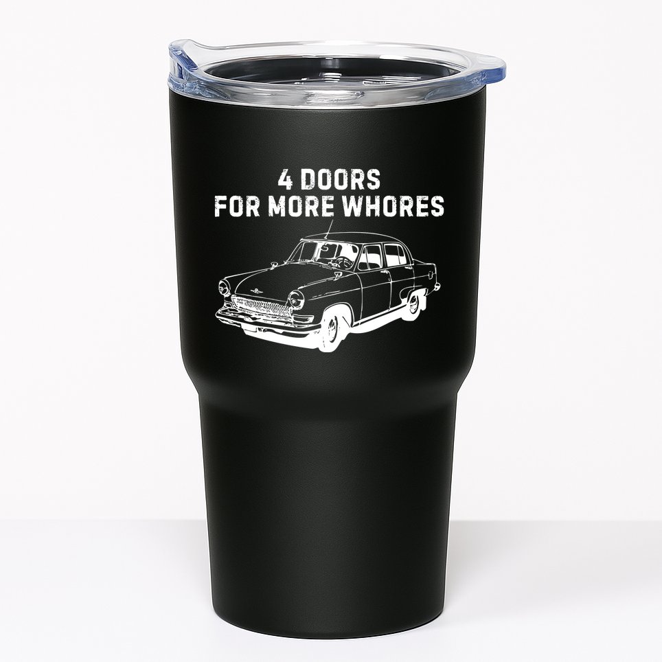 4 Doors For More Whores Funny Muscle Car Tumbler