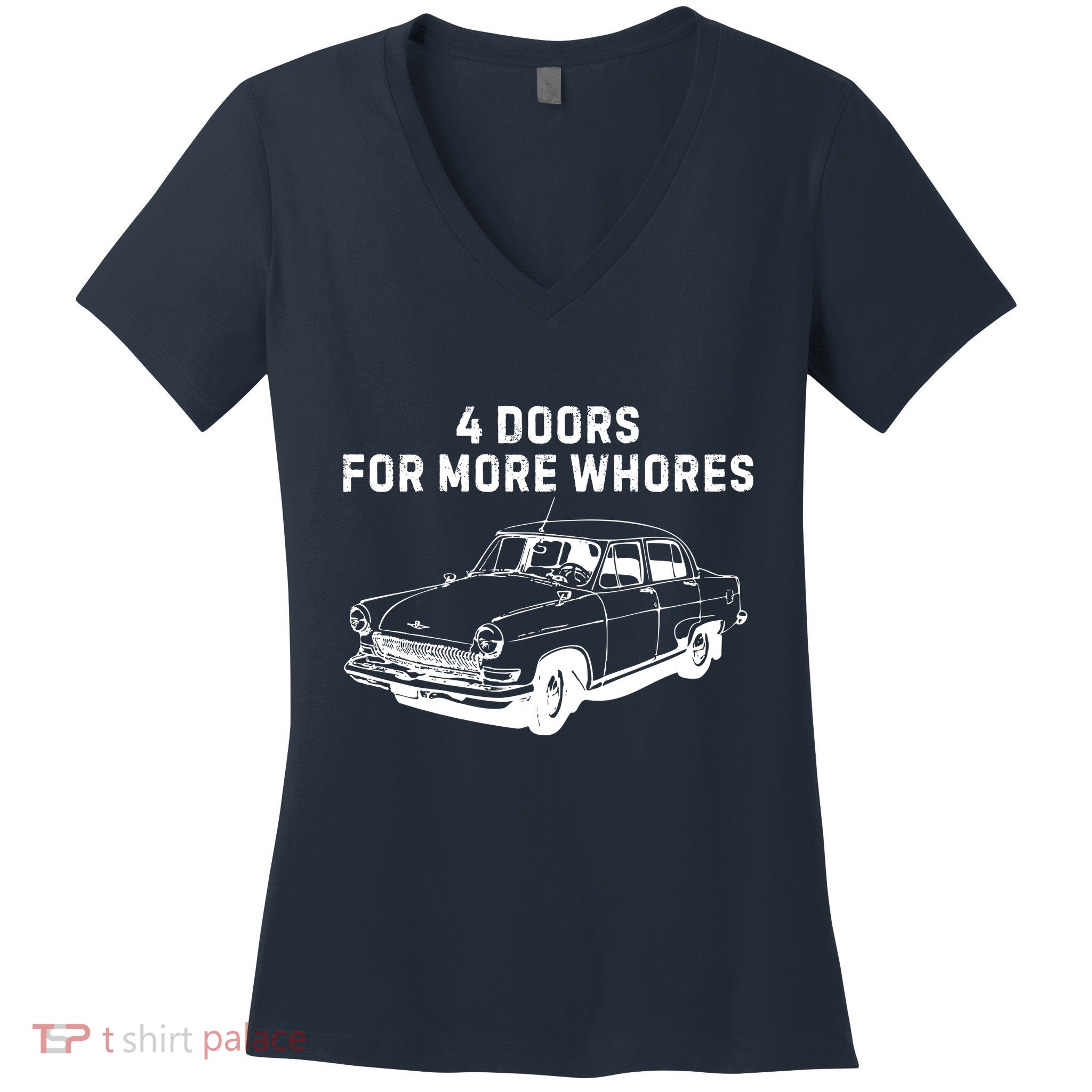 4 Doors For More Whores Funny Muscle Car Women's V-Neck T-Shirt