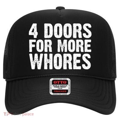 4 Doors For More Whores High Crown Mesh Back Trucker Hat