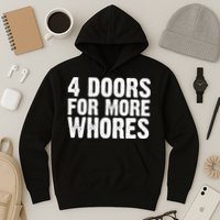 4 Doors For More Whores Hoodie