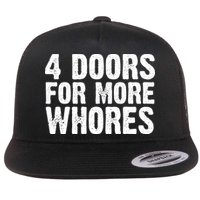 4 Doors For More Whores Flatbill Hat