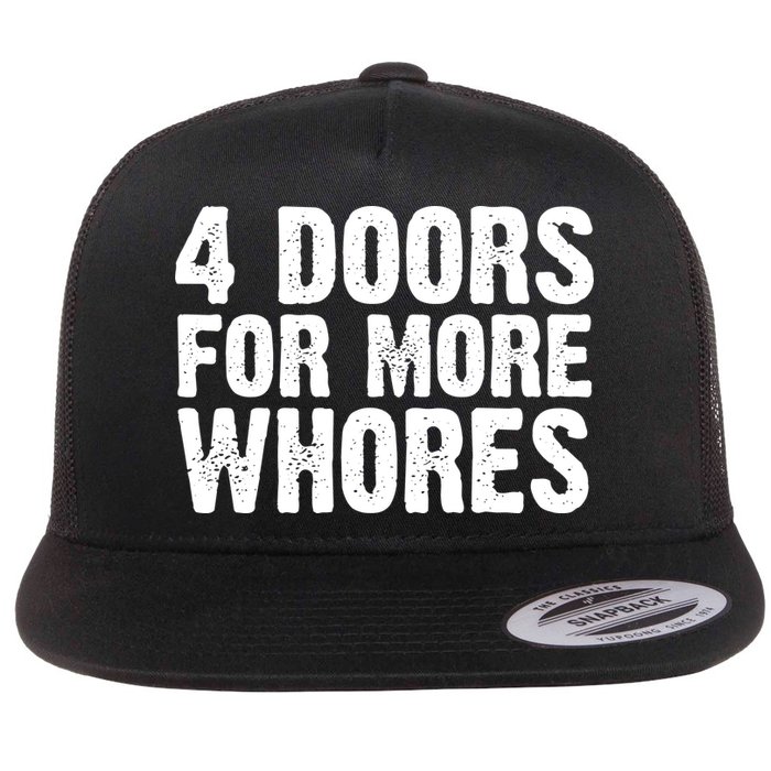 4 Doors For More Whores Flatbill Hat