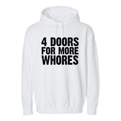 4 Doors For More Whores Garment-Dyed Fleece Hoodie