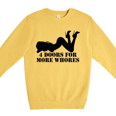 4 Doors For More Whores Funny Stripper Premium Crewneck Sweatshirt