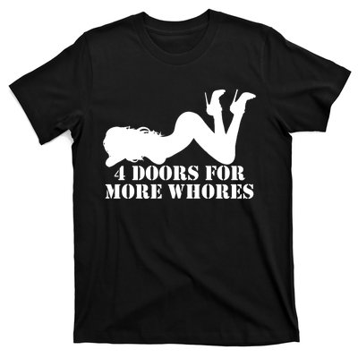 4 Doors For More Whores Funny Stripper T-Shirt