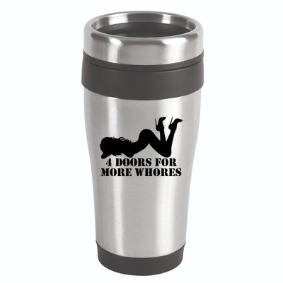 4 Doors For More Whores Funny Stripper 16oz Travel Tumbler