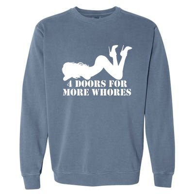 4 Doors For More Whores Funny Stripper Garment-Dyed Sweatshirt