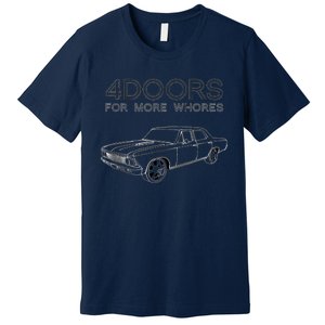 4 Doors For More Whores Funny Muscle Car Premium T-Shirt