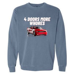 4 Doors More Whores Funny Car Garment-Dyed Sweatshirt