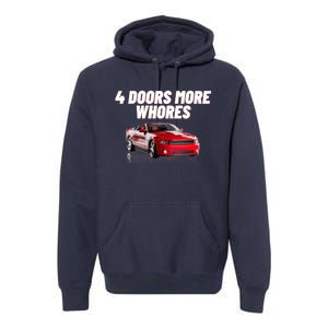 4 Doors More Whores Funny Car Premium Hoodie