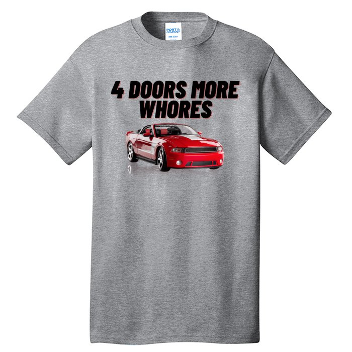 4 Doors More Whores Funny Car Tall T-Shirt