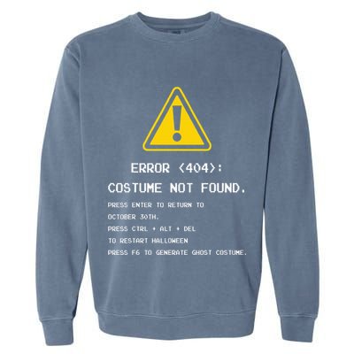404 Error Costume Not Found Nerdy Geek Funny Computer Garment-Dyed Sweatshirt