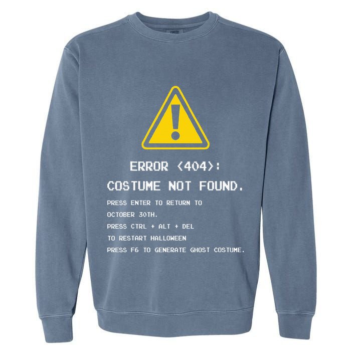 404 Error Costume Not Found Nerdy Geek Funny Computer Garment-Dyed Sweatshirt