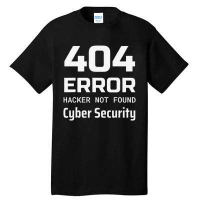 404 Error Hacker Not Found Cyber Security White Hat Hacker Tall T-Shirt