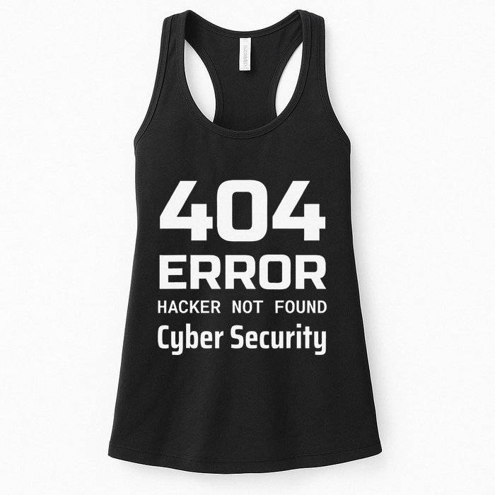 404 Error Hacker Not Found Cyber Security White Hat Hacker Women's Racerback Tank
