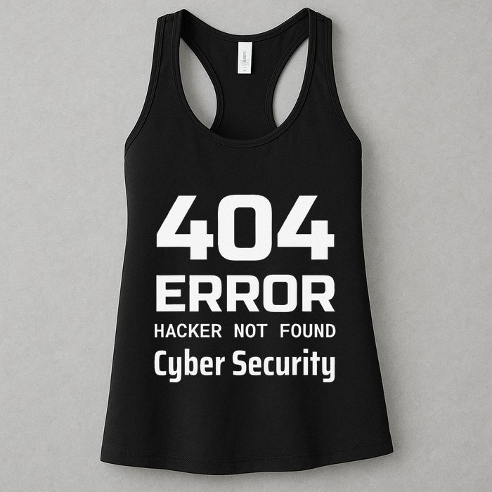 404 Error Hacker Not Found Cyber Security White Hat Hacker Women's Racerback Tank
