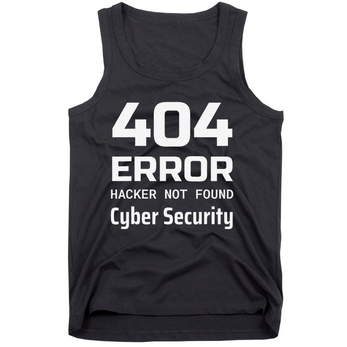 404 Error Hacker Not Found Cyber Security White Hat Hacker Tank Top