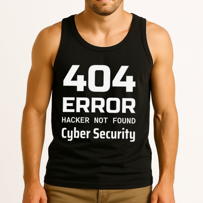 404 Error Hacker Not Found Cyber Security White Hat Hacker Tank Top