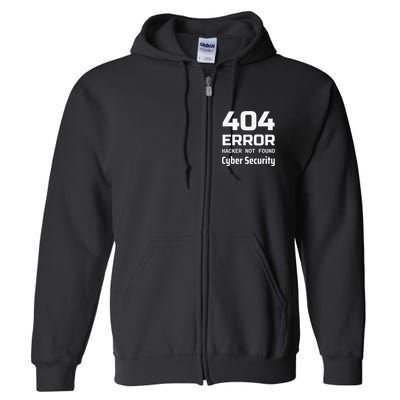 404 Error Hacker Not Found Cyber Security White Hat Hacker Full Zip Hoodie