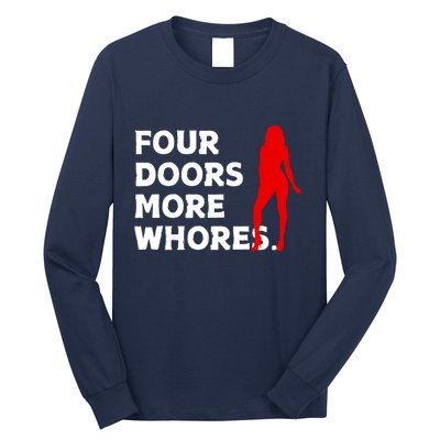 4 Four Doors More Whores Best Gift Long Sleeve Shirt