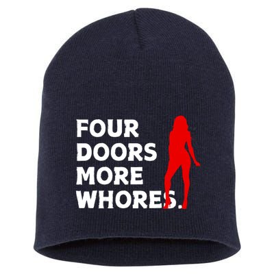 4 Four Doors More Whores Best Gift Short Acrylic Beanie
