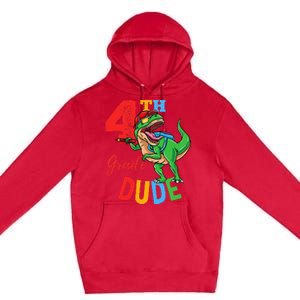 4th Grade Dude TRex Dinosaur Back To School Premium Pullover Hoodie