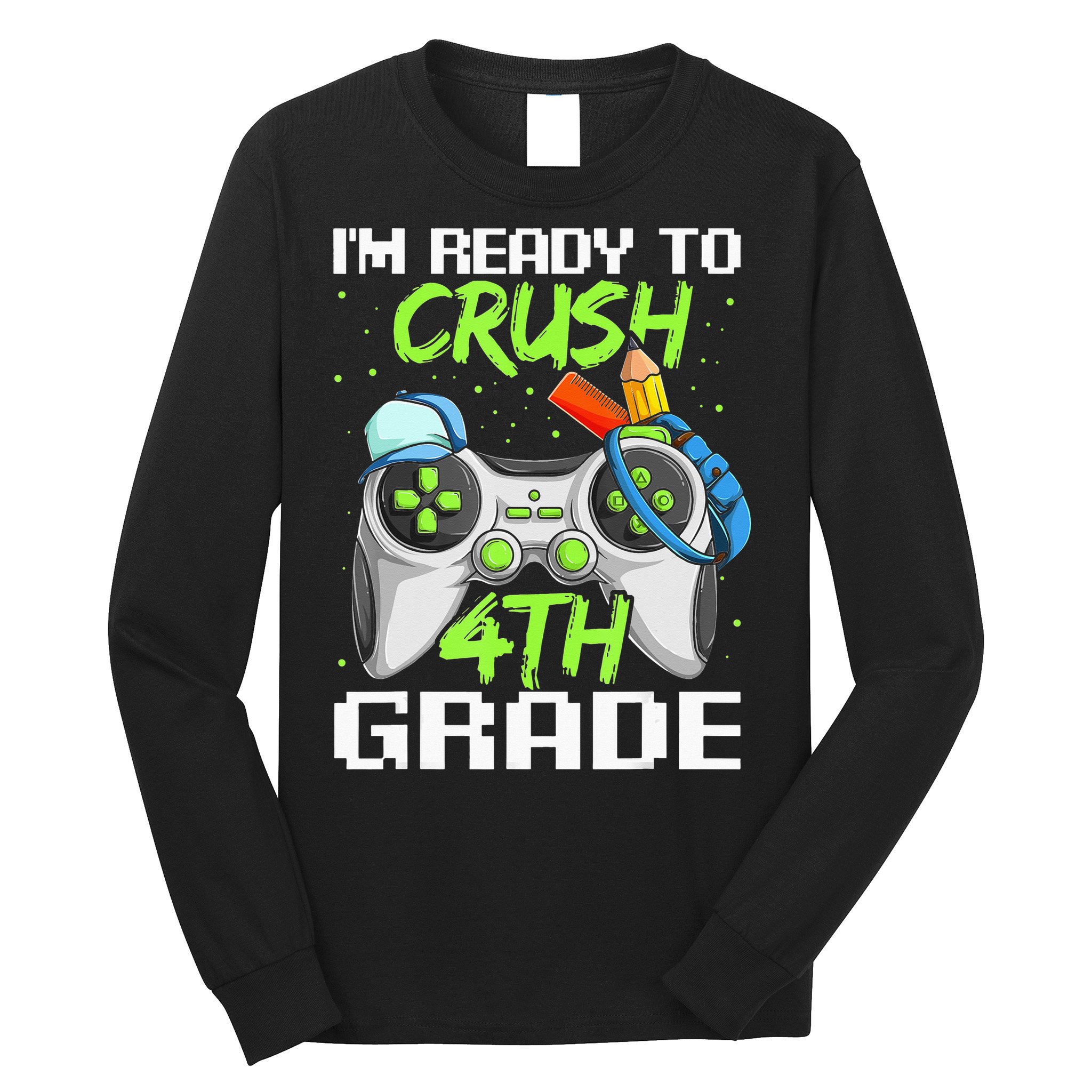 4Th Grade Gamer  Ready To Crush Fourth Grade Long Sleeve Shirt