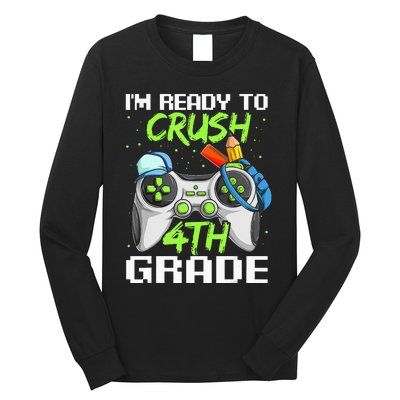 4Th Grade Gamer  Ready To Crush Fourth Grade Long Sleeve Shirt