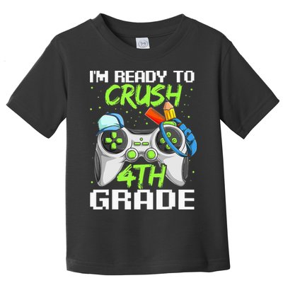 4Th Grade Gamer  Ready To Crush Fourth Grade Toddler T-Shirt