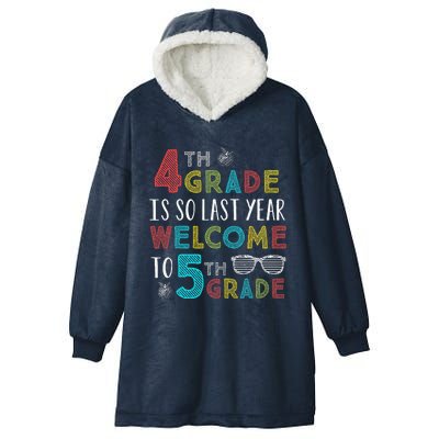 4th Grade Is So Last Year Welcome To 5th Grade Teachers Gift Hooded Wearable Blanket