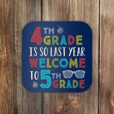 4th Grade Is So Last Year Welcome To 5th Grade Teachers Gift Coaster