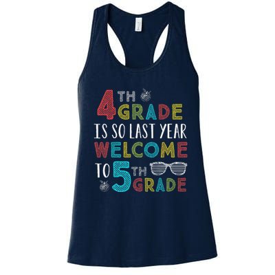 4th Grade Is So Last Year Welcome To 5th Grade Teachers Gift Women's Racerback Tank