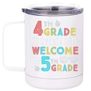 4th Grade Is So Last Year Welcome To 5th Grade Teachers Gift 12 oz Stainless Steel Tumbler Cup