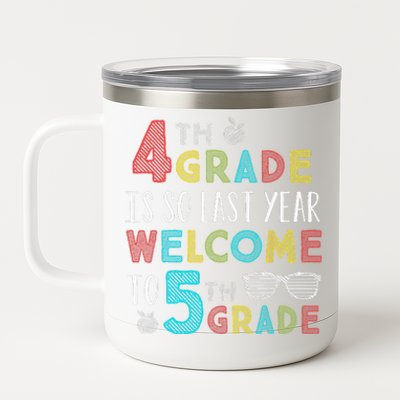 4th Grade Is So Last Year Welcome To 5th Grade Teachers Gift 12 oz Stainless Steel Tumbler Cup