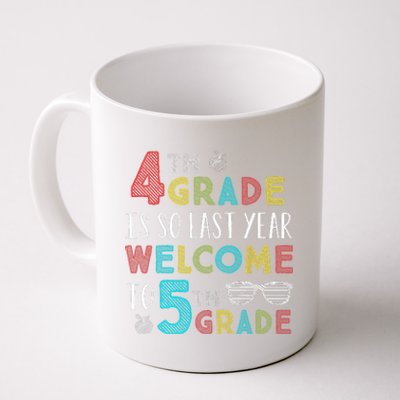 4th Grade Is So Last Year Welcome To 5th Grade Teachers Gift Coffee Mug