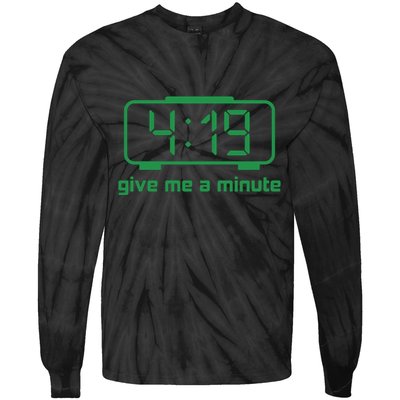 419 Give Me A Minute Tie-Dye Long Sleeve Shirt