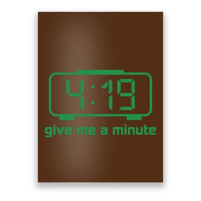 419 Give Me A Minute Poster