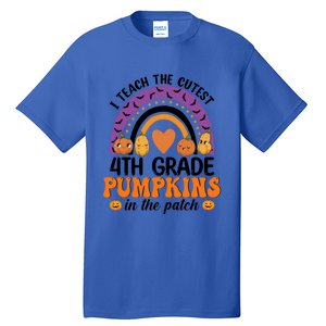 4Th Grade Rainbow I Teach The Cutest Pumpkins In The Patch Gift Tall T-Shirt