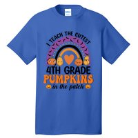 4Th Grade Rainbow I Teach The Cutest Pumpkins In The Patch Gift Tall T-Shirt