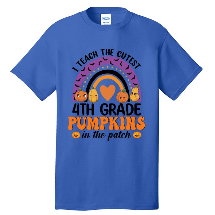 4Th Grade Rainbow I Teach The Cutest Pumpkins In The Patch Gift Tall T-Shirt