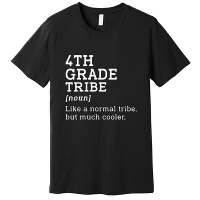 4th Grade Tribe Back To School Teacher Fourth Grade Team Gift Premium T-Shirt