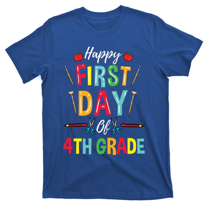 4Th Grade Teacher Happy First Day Of 4Th Grade Great Gift T-Shirt