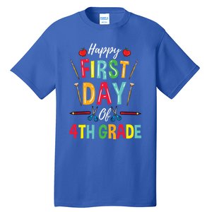 4Th Grade Teacher Happy First Day Of 4Th Grade Great Gift Tall T-Shirt