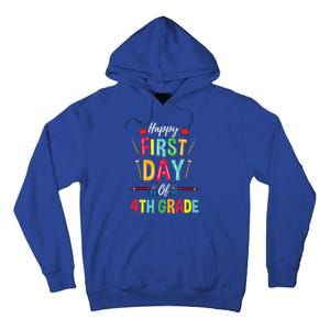 4Th Grade Teacher Happy First Day Of 4Th Grade Great Gift Tall Hoodie