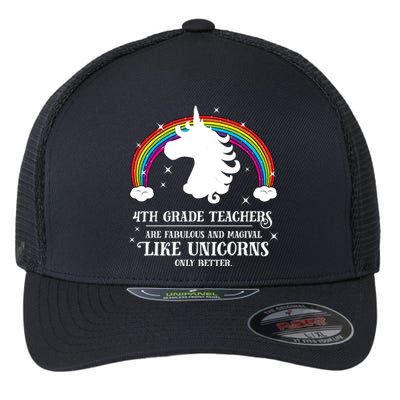 4Th Grade Teachers Fabulous Unicorn Funny Fourth Grade Great Gift Flexfit Unipanel Trucker Cap