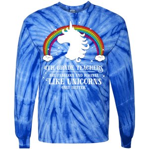 4Th Grade Teachers Fabulous Unicorn Funny Fourth Grade Great Gift Tie-Dye Long Sleeve Shirt